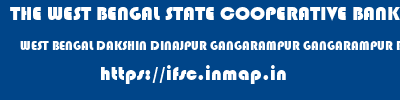 THE WEST BENGAL STATE COOPERATIVE BANK  WEST BENGAL DAKSHIN DINAJPUR GANGARAMPUR GANGARAMPUR BRANCH  ifsc code